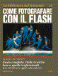 Come fotografare con il flash