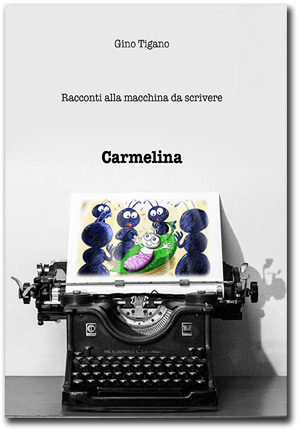 Carmelina - Storia di Gino Tigano, disegni di Rino Giardiello